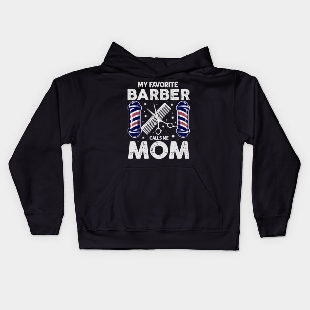 My Favorite Barber Calls Me Mom! Kids Hoodie by Jamrock Designs